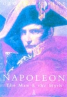 Image for Napoleon : The Man and the Myth