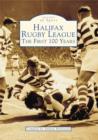 Image for Halifax Rugby League: the First 100 Years