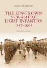 Image for The King&#39;s Own Yorkshire Light Infantry 1857-1968 : Images of England