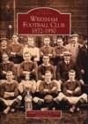 Image for Wrexham Football Club 1873-1950