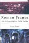 Image for Roman France  : an archaeological field guide