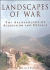 Image for Landscapes of war  : the archaeology of aggression and defence