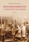 Image for Wolverhampton - A Century of Change: Images of England