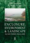 Image for Enclosure, Environment &amp; Landscape in Southern England