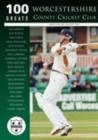 Image for Worcestershire County Cricket Club: 100 Greats