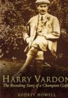 Image for Harry Vardon  : the revealing story of a champion golfer