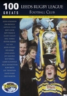 Image for Leeds Rugby League Football Club: 100 Greats