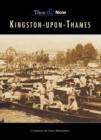 Image for KINGSTON ON THAMES THEN &amp; NOW