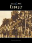 Image for CHORLEY THEN &amp; NOW