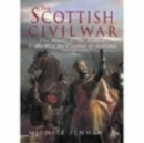 Image for The Scottish Civil War  : The Bruces &amp; the Balliols &amp; the war for control of Scotland, 1286-1356