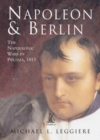 Image for Napoleon and Berlin : The Napoleonic Wars in Prussia, 1813