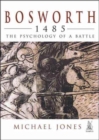 Image for Bosworth, 1485  : psychology of a battle