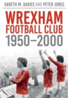 Image for Wrexham FC 1950-2000 : Images of Sport