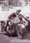 Image for The Story of Grass-track Racing 1927-49