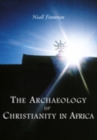 Image for The Archaeology of Christianity in Africa