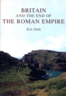 Image for Britain and the End of the Roman Empire
