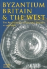 Image for Byzantium, Britain and the West