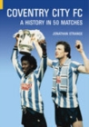 Image for Coventry City FC : A History in 50 Matches