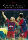 Image for Crystal Palace Football Club (Classic Matches) : One Hundred of the Finest Matches