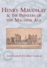 Image for Henry Maudslay and the Pioneers of the Machine Age