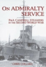 Image for On Admiralty Service : P&amp;A Campbell Steamers in the Second World War