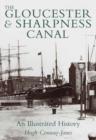 Image for The Gloucester and Sharpness Canal : An Illustrated History