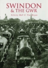 Image for Swindon &amp; the GWR  : the second selection