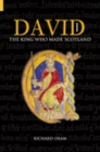Image for David I  : the king who made Scotland