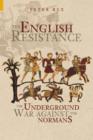 Image for The English resistance  : the underground war against the Normans