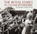 Image for The Royal Family in Gloucestershire : The Photographs of Michael Charity
