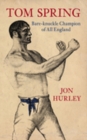 Image for Tom Spring  : bare-knuckle Champion of All England