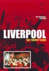 Image for Liverpool: the Trophy Years