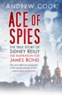Image for Ace of spies  : the true story of Sidney Reilly