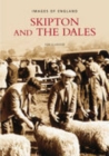 Image for Skipton and the Dales: Images of England