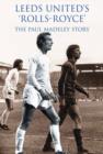Image for Leeds United Rolls Royce : The Paul Madeley Story