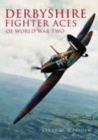 Image for Derbyshire Fighter Aces of World War Two