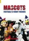 Image for Mascots  : football&#39;s furry friends