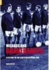 Image for Wizards and bravehearts  : a history of the Scottish national side