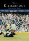 Image for Kilmarnock Football Club (Classic Matches)
