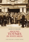 Image for Around Totnes in Postcards