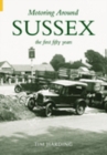 Image for Motoring Around Sussex : The First 50 Years