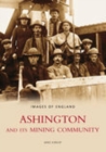 Image for Ashington and Its Mining Community: Images of England