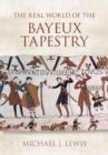 Image for The Real World of the Bayeux Tapestry