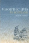 Image for Mesolithic Lives in Scotland