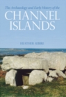 Image for The Archaeology and Early History of the Channel Islands