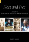 Image for Fleet and free  : a history of Birchfield Harriers Athletics Club
