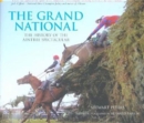 Image for The Grand National  : the history of the Aintree spectacular