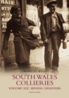 Image for South Wales Collieries Volume 6: Mining disasters