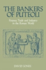 Image for The Bankersof Puteoli  : financing trade &amp; industry in the Roman world