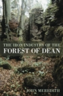 Image for The Iron Industry of the Forest of Dean